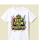 Keep Calm Stay Positive T-Shirt - Opendoor Accessories
